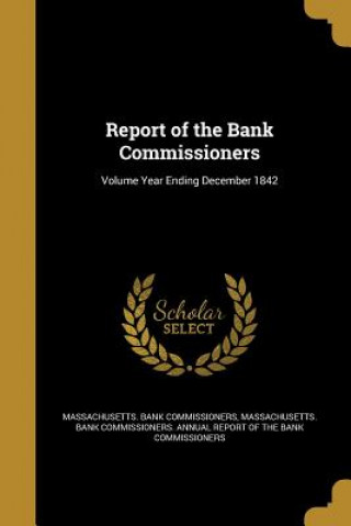 Buch REPORT OF THE BANK COMMISSIONE Massachusetts Bank Commissioners