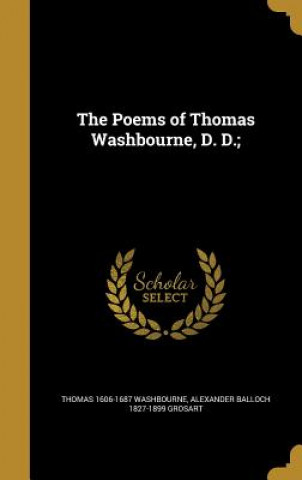 Kniha POEMS OF THOMAS WASHBOURNE D D Thomas 1606-1687 Washbourne