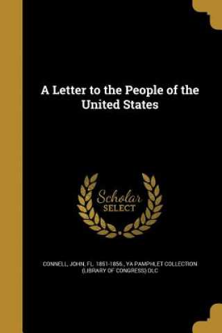 Book LETTER TO THE PEOPLE OF THE US John Fl 1851-1856 Connell