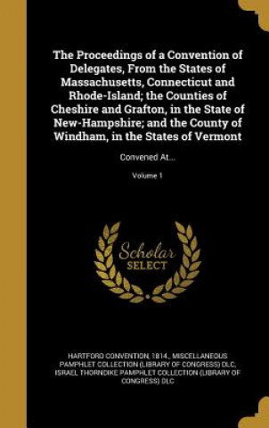 Knjiga PROCEEDINGS OF A CONVENTION OF 1814 Hartford Convention