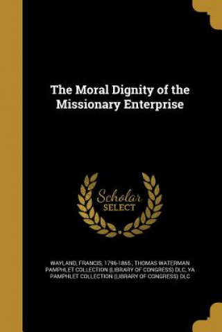 Carte MORAL DIGNITY OF THE MISSIONAR Francis 1796-1865 Wayland