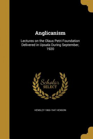 Knjiga ANGLICANISM Hensley 1863-1947 Henson