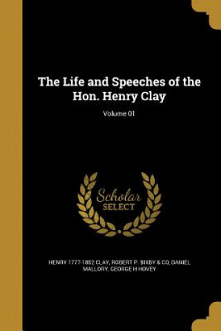 Kniha LIFE & SPEECHES OF THE HON HEN Henry 1777-1852 Clay