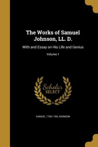 Könyv WORKS OF SAMUEL JOHNSON LL D Samuel 1709-1784 Johnson