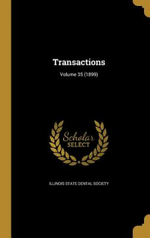 Buch TRANSACTIONS VOLUME 35 (1899) Illinois State Dental Society