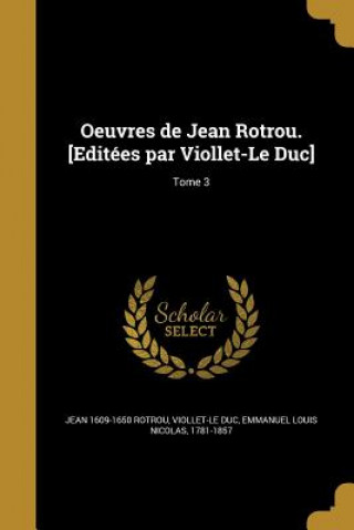 Book FRE-OEUVRES DE JEAN ROTROU EDI Jean 1609-1650 Rotrou