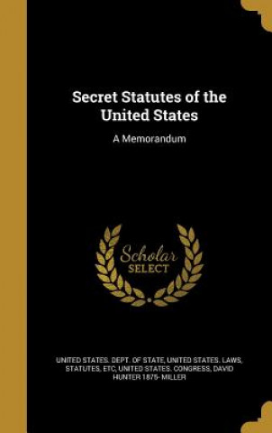 Książka SECRET STATUTES OF THE US United States Dept of State