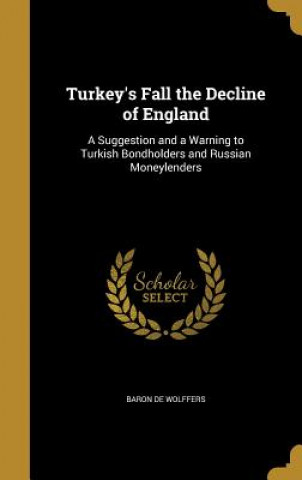 Książka TURKEYS FALL THE DECLINE OF EN Baron De Wolffers