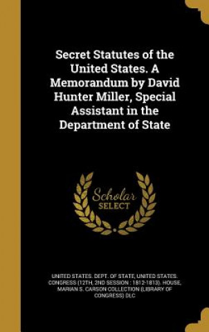 Libro SECRET STATUTES OF THE US A ME David Hunter 1875 Miller