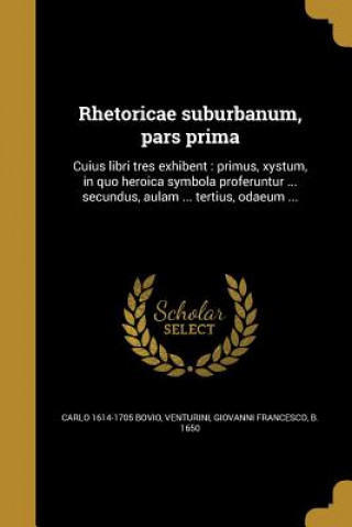 Kniha LAT-RHETORICAE SUBURBANUM PARS Carlo 1614-1705 Bovio