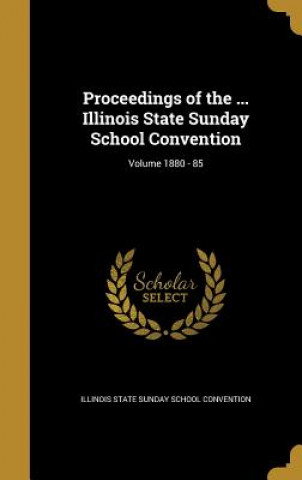 Carte PROCEEDINGS OF THE ILLINOIS ST Illinois State Sunday School Convention