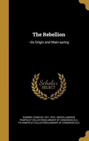 Libro REBELLION Charles 1811-1874 Sumner