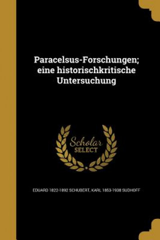 Kniha GER-PARACELSUS-FORSCHUNGEN EIN Eduard 1822-1892 Schubert