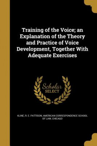 Kniha TRAINING OF THE VOICE AN EXPLA R. E. Pattison Kline