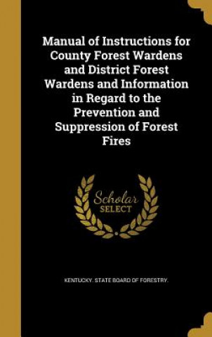 Knjiga MANUAL OF INSTRUCTIONS FOR COU Kentucky State Board of Forestry