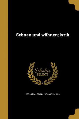 Buch GER-SEHNEN UND WAHNEN LYRIK Sebastian Frank 1874 Wendland