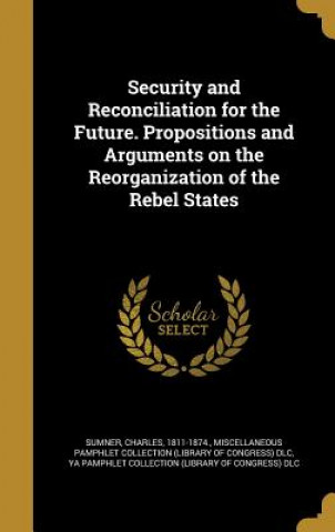 Boek SECURITY & RECONCILIATION FOR Charles 1811-1874 Sumner
