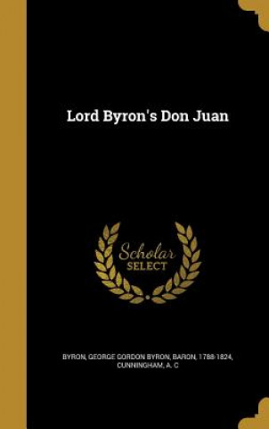 Könyv LORD BYRONS DON JUAN George Gordon Byron Baron Byron
