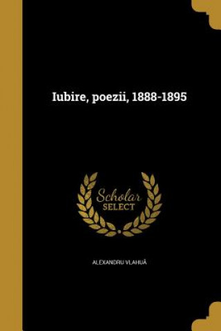 Kniha RUM-IUBIRE POEZII 1888-1895 Alexandru Vlahu