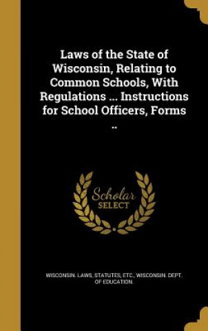 Kniha LAWS OF THE STATE OF WISCONSIN Statutes Etc Wisconsin Laws