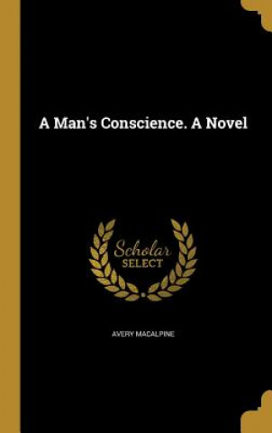 Könyv MANS CONSCIENCE A NOVEL Avery MacAlpine