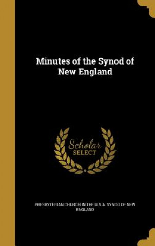 Carte MINUTES OF THE SYNOD OF NEW EN Presbyterian Church in the U. S. a. Syno