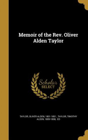 Carte MEMOIR OF THE REV OLIVER ALDEN Oliver Alden 1801-1851 Taylor