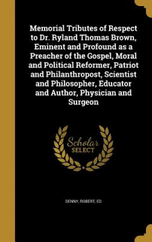 Livro MEMORIAL TRIBUTES OF RESPECT T Robert Ed Denny