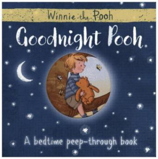 Carte Winnie-the-Pooh: Goodnight Pooh A bedtime peep-through book Egmont Publishing UK