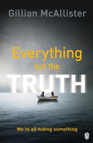 Kniha Everything but the Truth Gillian McAllister