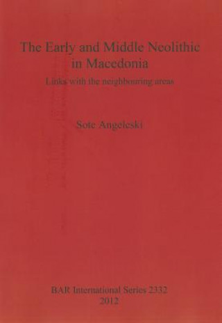 Kniha Early and Middle Neolithic in Macedonia Sote Angeleski