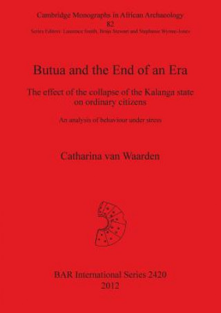 Carte Butua and the End of an Era Catharina Van Waarden