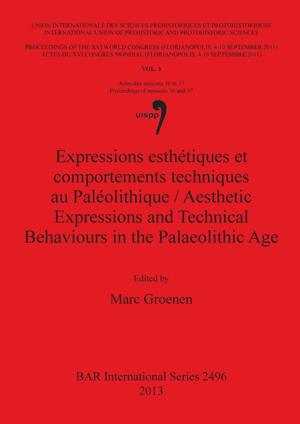 Carte Expressions esthetiques et comportements techniques au Paleolithique / Aesthetic Expressions and Technical Behaviours in the Palaeolithic Age Marc Groenen