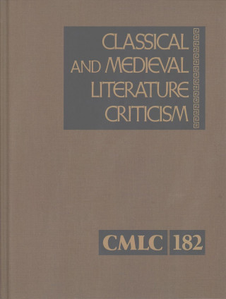 Książka Classical and Medieval Literature Criticism: Criticism of the Works of World Authors from Classical Antiquity Through the Fourteenth Century, from the Gale Cengage Learning