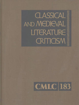 Könyv Classical and Medieval Literature Criticism: Criticism of the Works of World Authors from Classical Antiquity Through the Fourteenth Century, from the Gale Cengage Learning