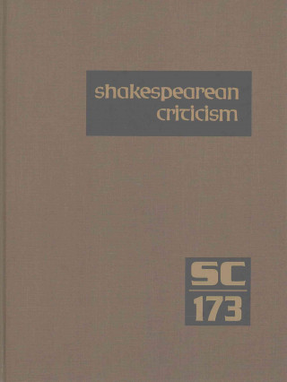 Carte Shakespearean Criticism: Excerpts from the Criticism of William Shakespeare's Plays & Poetry, from the First Published Appraisals to Current Ev Gale Cengage Learning