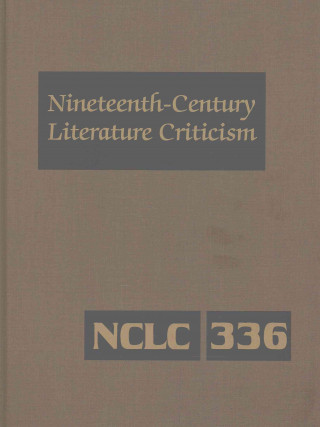 Buch Nineteenth-Century Literature Criticism: Excerpts from Criticism of the Works of Nineteenth-Century Novelists, Poets, Playwrights, Short-Story Writers Gale Cengage Learning