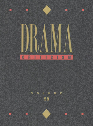 Kniha Drama Criticism: Excerpts from Criticism of the Most Significant and Widely Studied Dramatic Works 