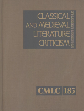 Carte Classical and Medieval Literature Criticism: Criticism of the Works of World Authors from Classical Antiquity Through the Fourteenth Century, from the Gale Cengage Learning