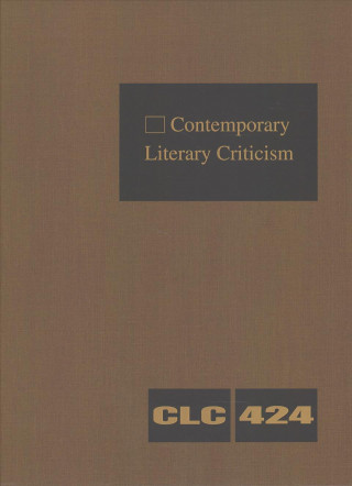 Kniha Contemporary Literary Criticism: Criticism of the Works of Today's Novelists, Poets, Playwrights, Short Story Writers, Scriptwriters, and Other Creati 