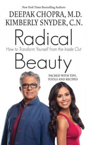 Könyv Radical Beauty: How to Transform Yourself from the Inside Out Deepak Chopra M. D.