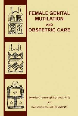 Kniha Female Genital Mutilation and Obstetric Care Beverley Chalmers