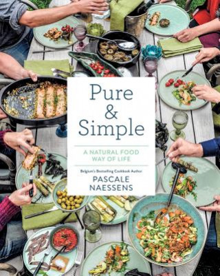 Carte Pure & Simple: A Natural Food Way of Life Pascale Naessens