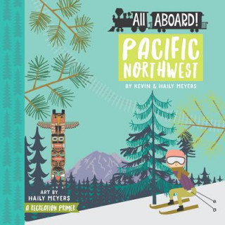 Kniha All Aboard! Pacific Northwest Haily Meyers