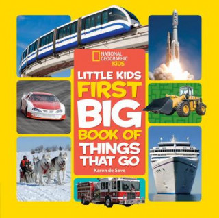 Könyv National Geographic Little Kids First Big Book of Things That Go Karen De Seve