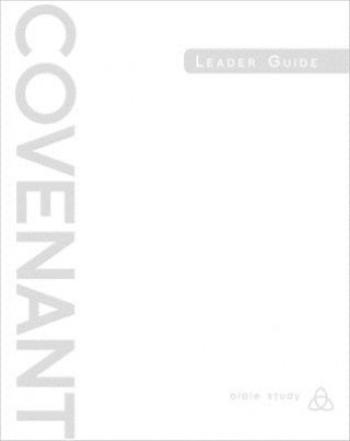 Kniha Covenant Bible Study: Leader Guide Covenant Bible Study