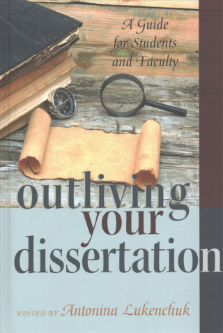 Libro Outliving Your Dissertation Antonina Lukenchuk