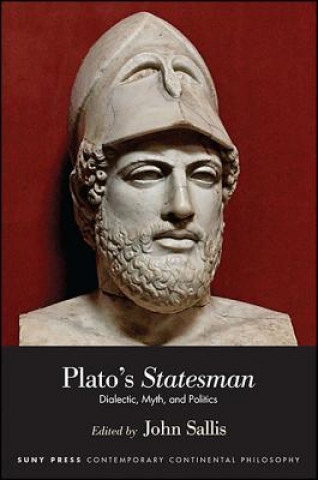 Könyv Plato's Statesman: Dialectic, Myth, and Politics John Sallis