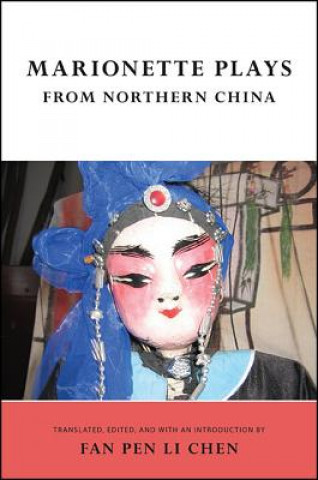 Carte Marionette Plays from Northern China Fan-Pen Li Chen