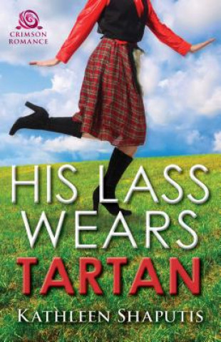 Könyv His Lass Wears Tartan Kathleen Shaputis